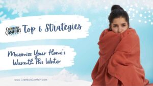 Maximize Your Home's Warmth This Winter Top 6 Strategies